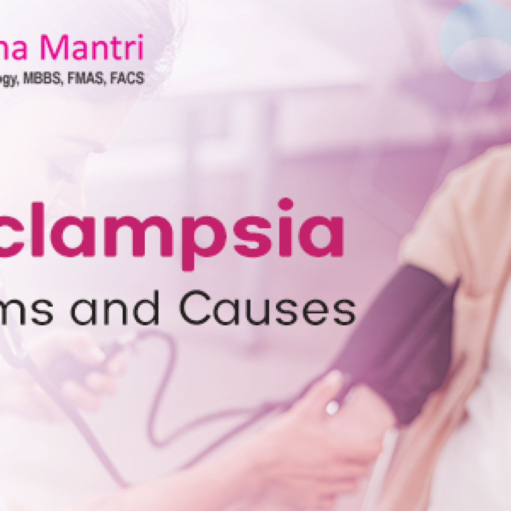 Preeclampsia Symptoms And Causes Dr Neelima Mantri Dr Neelima Mantri 