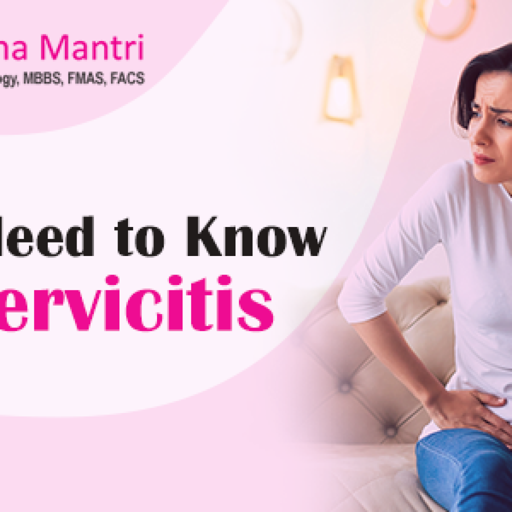 All You Need To Know About Cervicitis Dr Neelima Mantri Dr Neelima Mantri