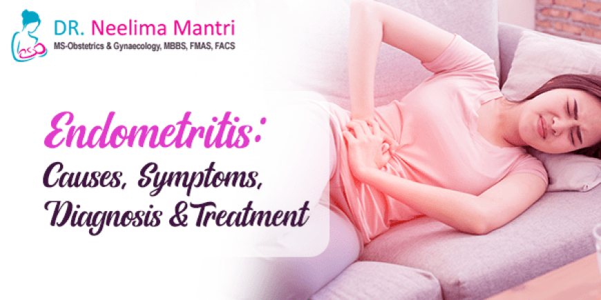 Endometritis: Causes Symptoms Diagnosis and Treatment