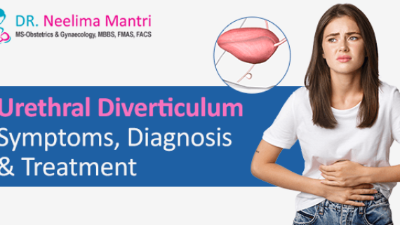 Urethral Diverticulum: Symptoms, Diagnosis and Treatment